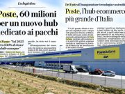 Il nuovo maxi-hub di Poste sui giornali: “Uno snodo da record per vincere la sfida e-commerce”