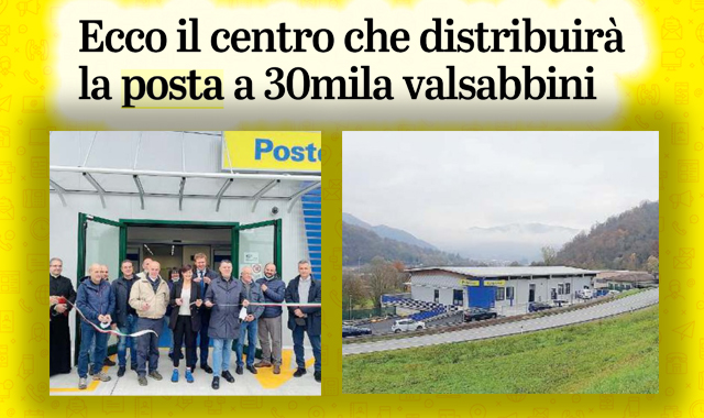 Poste, in Valsabia il nuovo centro di distribuzione: servirà 30.000 persone