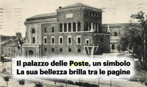 La nostra grande bellezza: scopriamo il Palazzo delle Poste di Ferrara