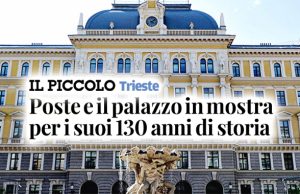 I 130 anni del Palazzo delle Poste di Trieste tra mostre e celebrazioni