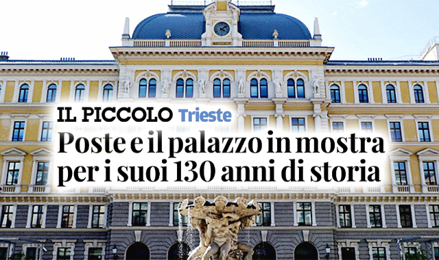 I 130 anni del Palazzo delle Poste di Trieste tra mostre e celebrazioni